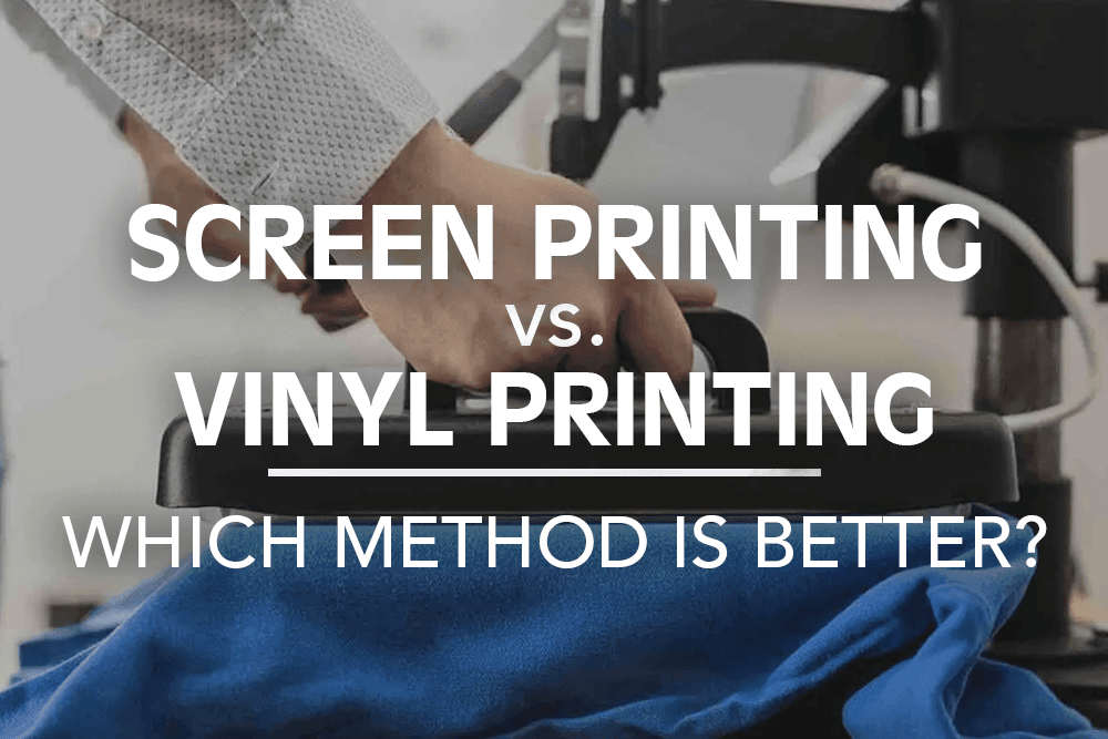 Is screen printing better than vinyl? 