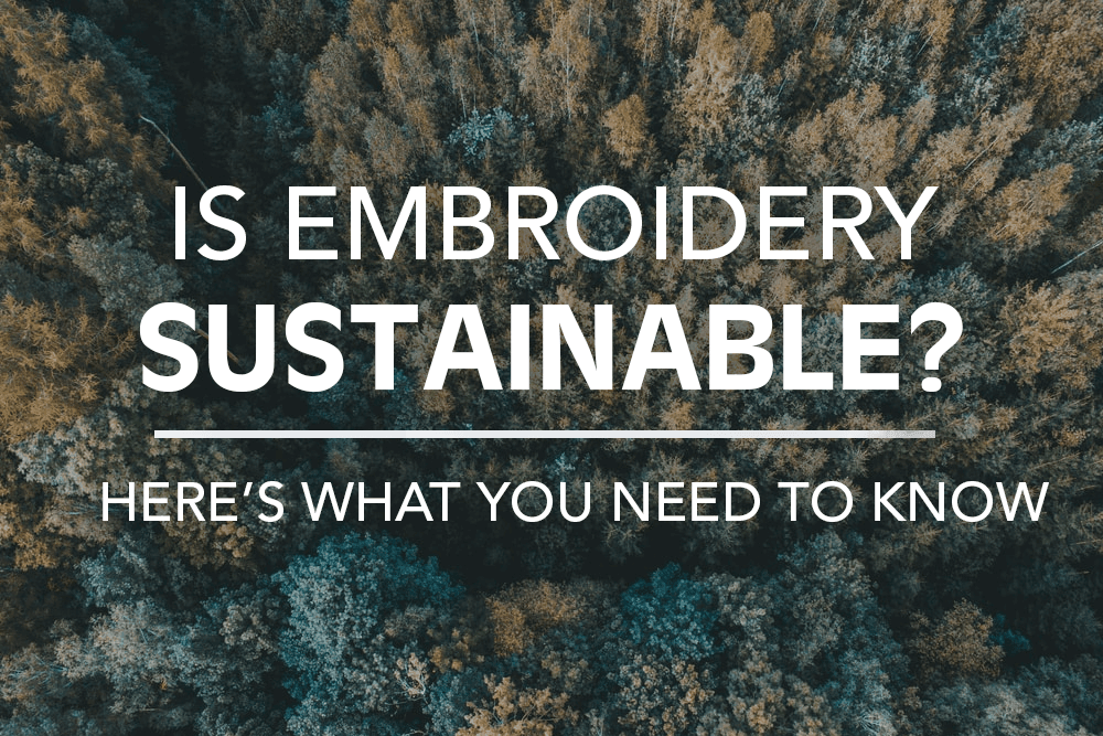 Is embroidery sustainable? Here's what you need to know
