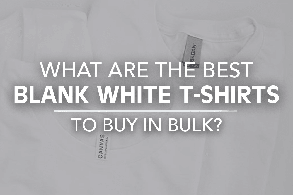 What are the best blank white t-shirts to buy in bulk?