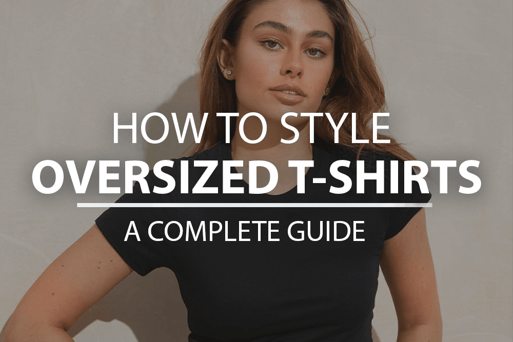 How to Style Oversized T-shirts