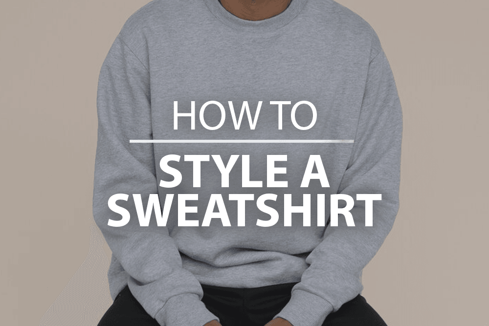 how to style a sweatshirt