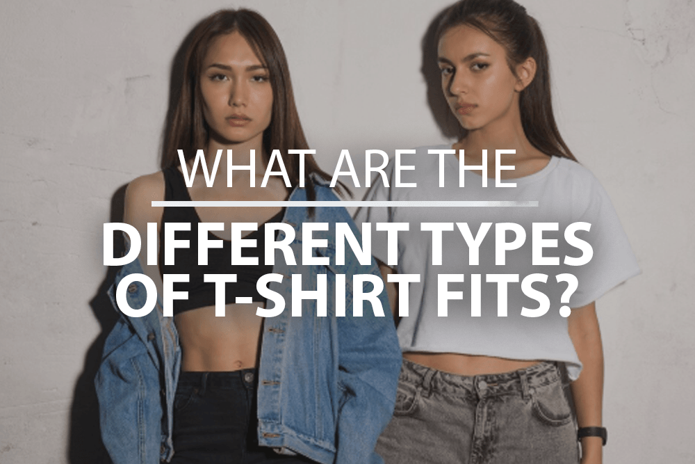 What are the different types of T-shirt fits?