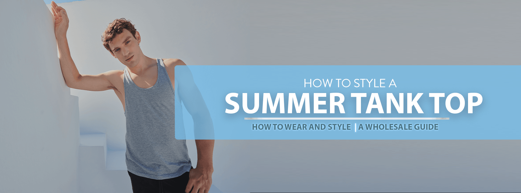 How to Style a Tank Top this Summer