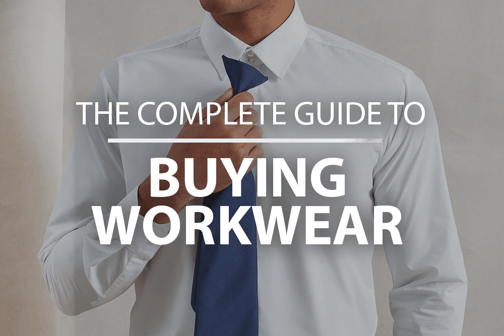 The Complete Guide to Buying Workwear