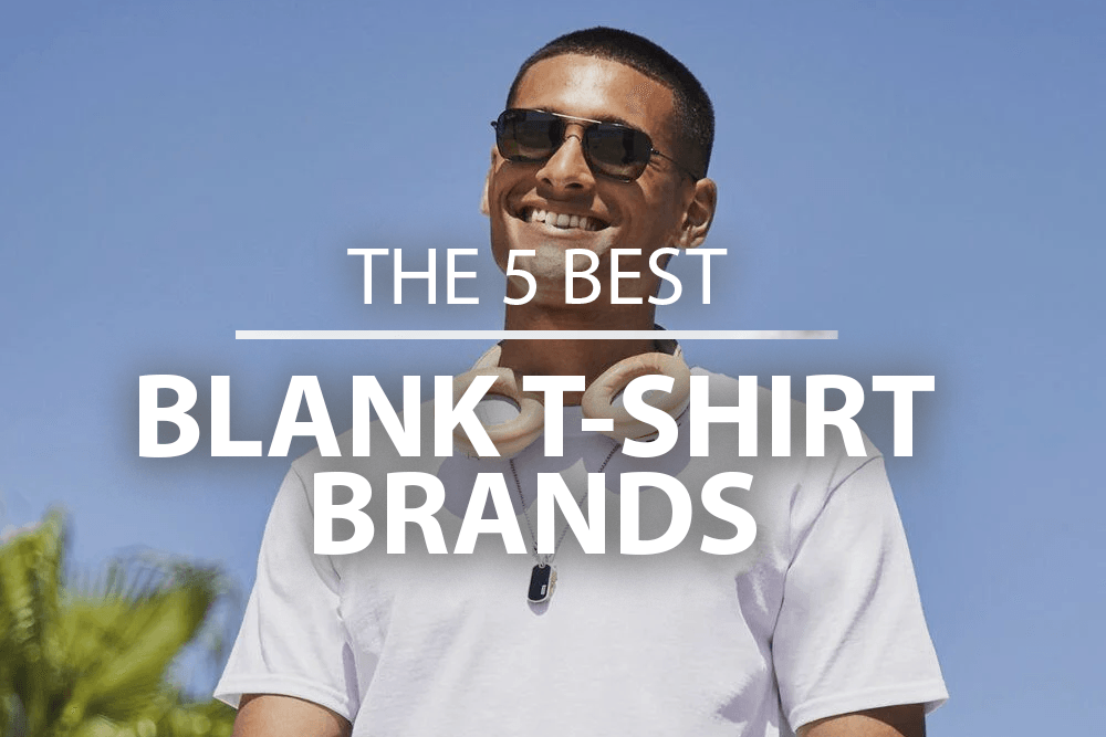 The 5 Best Blank T-Shirt Brands