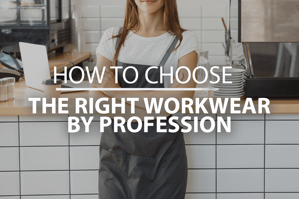 How to Choose the Right Workwear by Profession