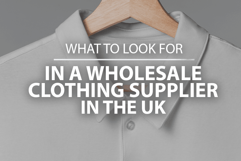 What to look for in a wholesale clothing supplier in the UK
